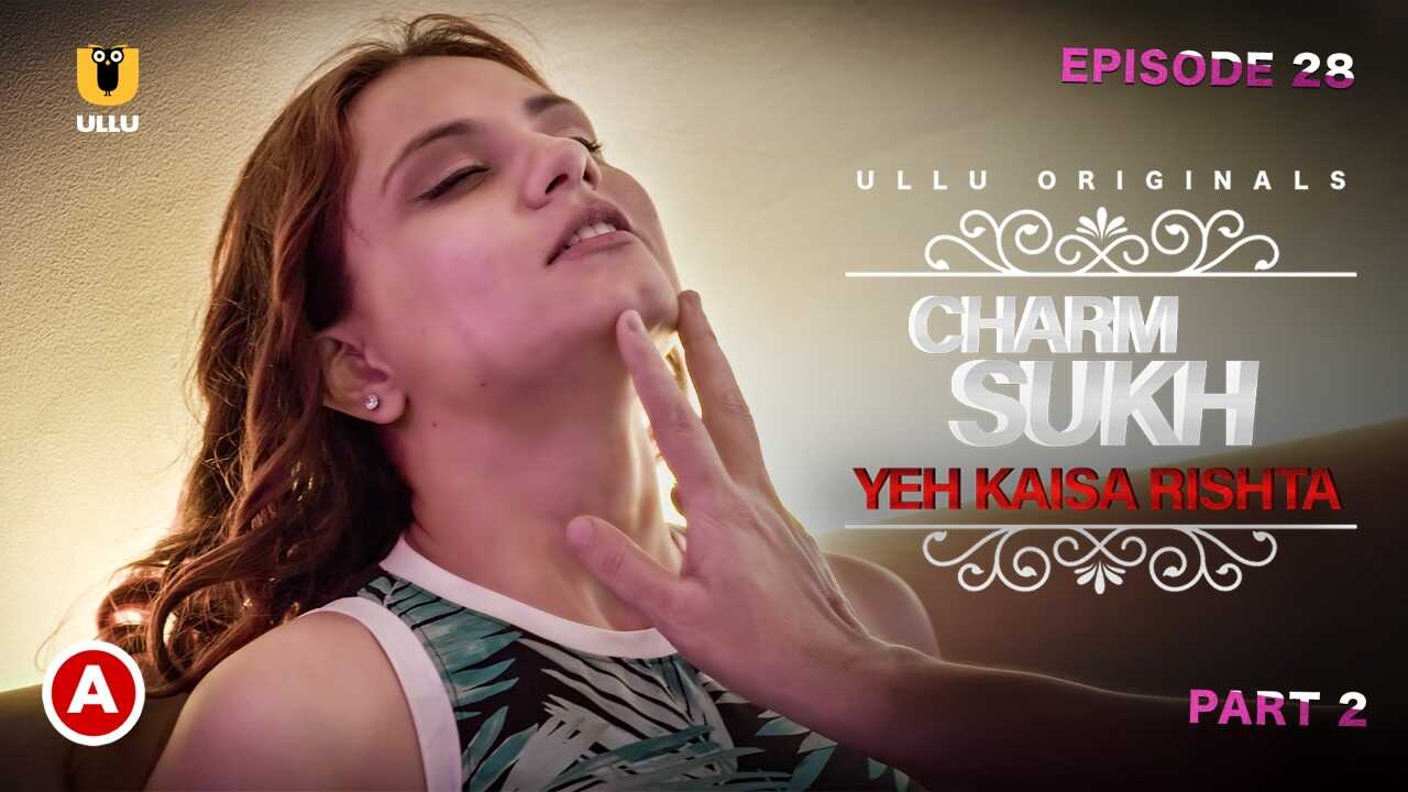 ullu charamsukh yeh kaisa rishta official trailer Free Porn Video