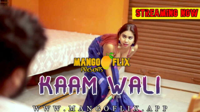 Kaam Wali Mangoflix Originals 2021 Hindi Hot Short Film