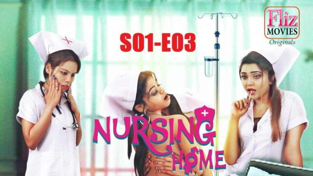 Nursing Home 2020 Flizmovies Hindi Porn Web Series Episode 3