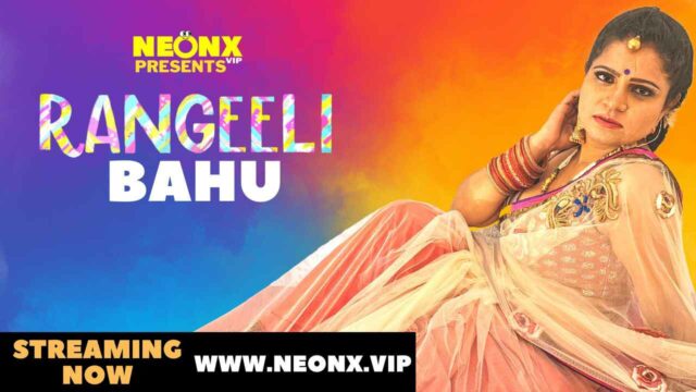 Rangeeli Bahu 2022 Neonx Vip Originals Hindi Uncut Xxx Video