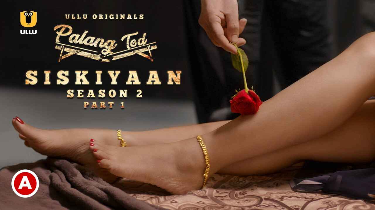 Palang Tod Siskiyaan Hot Scenes S2 P1 2022 Ullu Web Series