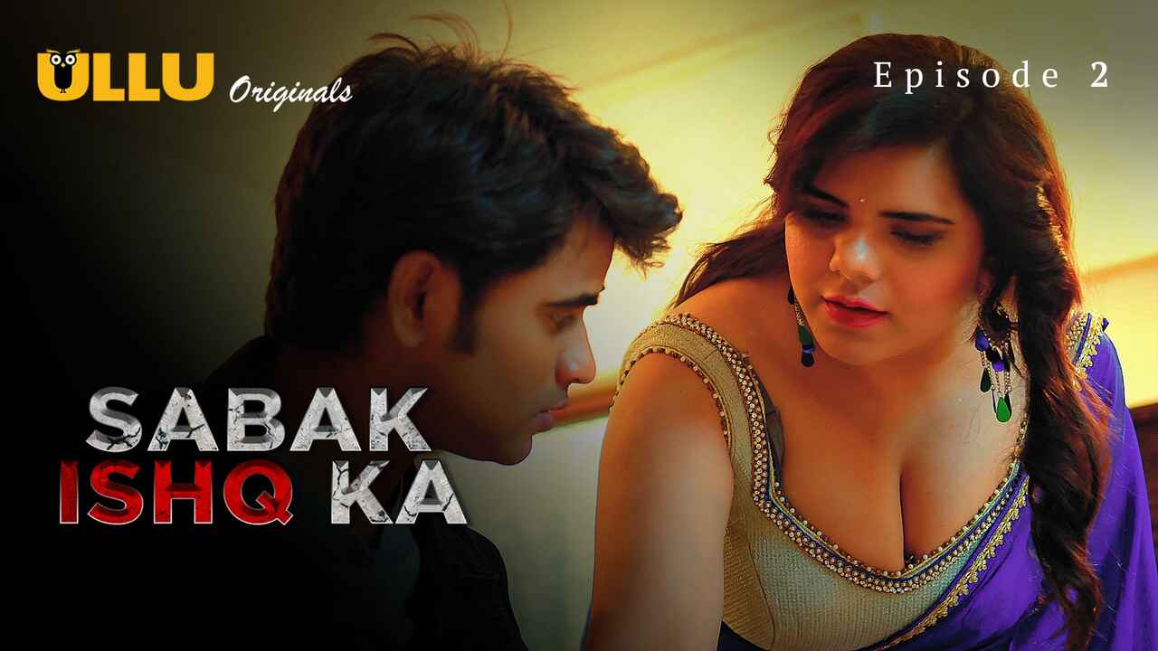 Sabak Ishq Ka 2023 Ullu Originals Hindi Porn Web Series Ep 2