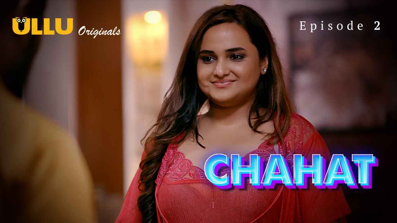 Chahat 2023 Ullu Originals Hindi Porn Web Series Episode 2