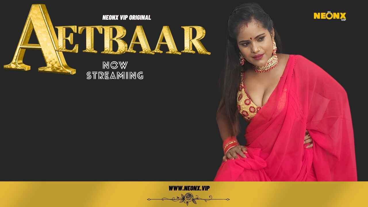 Aetbaar 2023 Neonx Vip Originals Hindi Uncut Porn Video