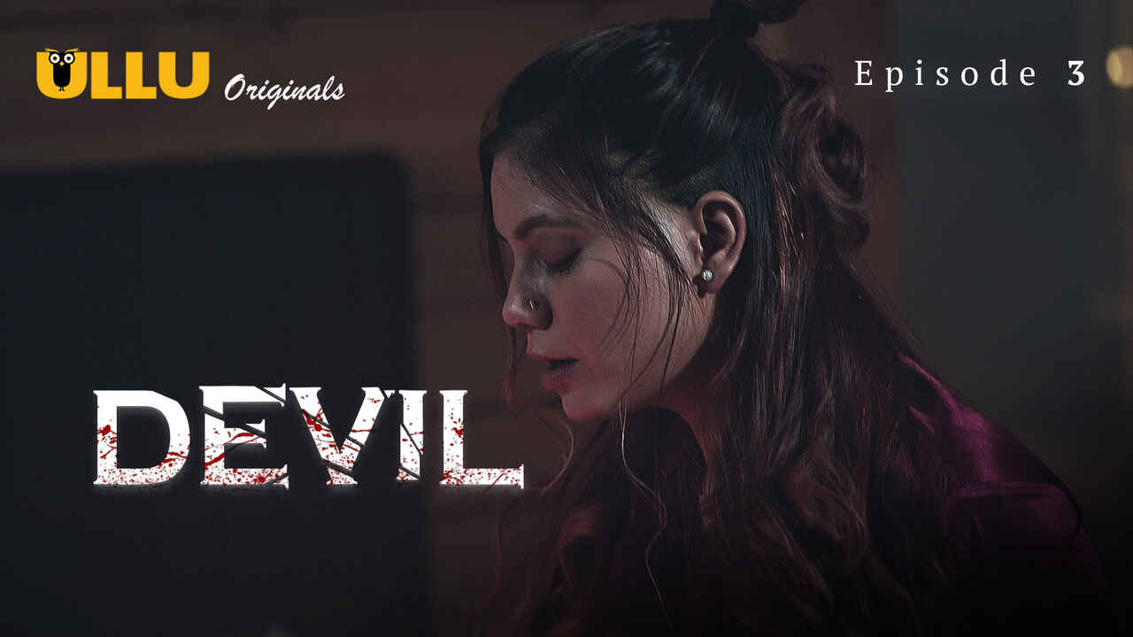 Devil 2024 Ullu Originals Hindi Porn Web Series Episode 3
