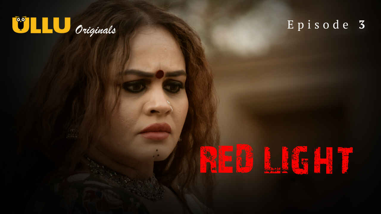 Red Light 2024 Ullu Originals Hindi Porn Web Series Episode 3
