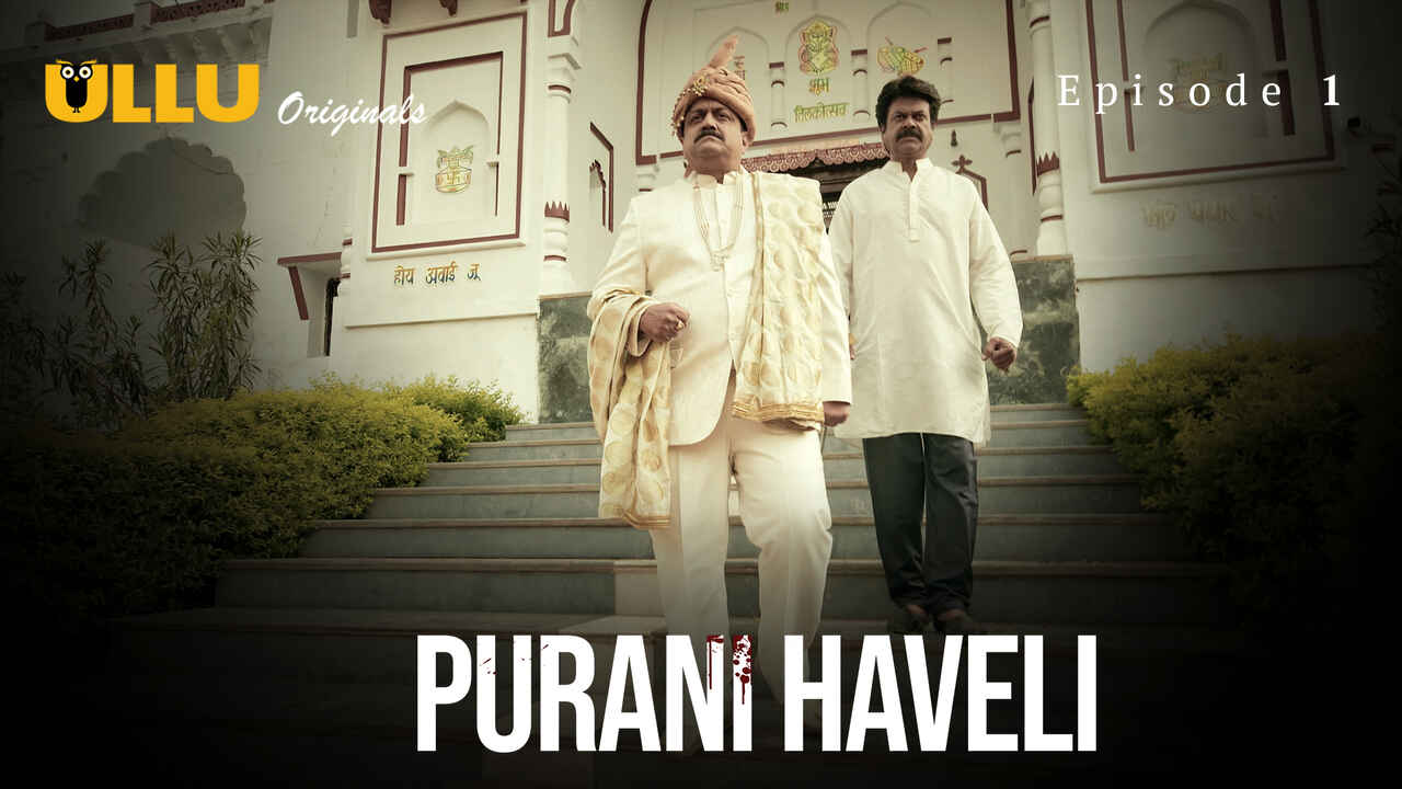 Purani Haveli 2024 Ullu Originals Hindi Porn Web Series Ep 1