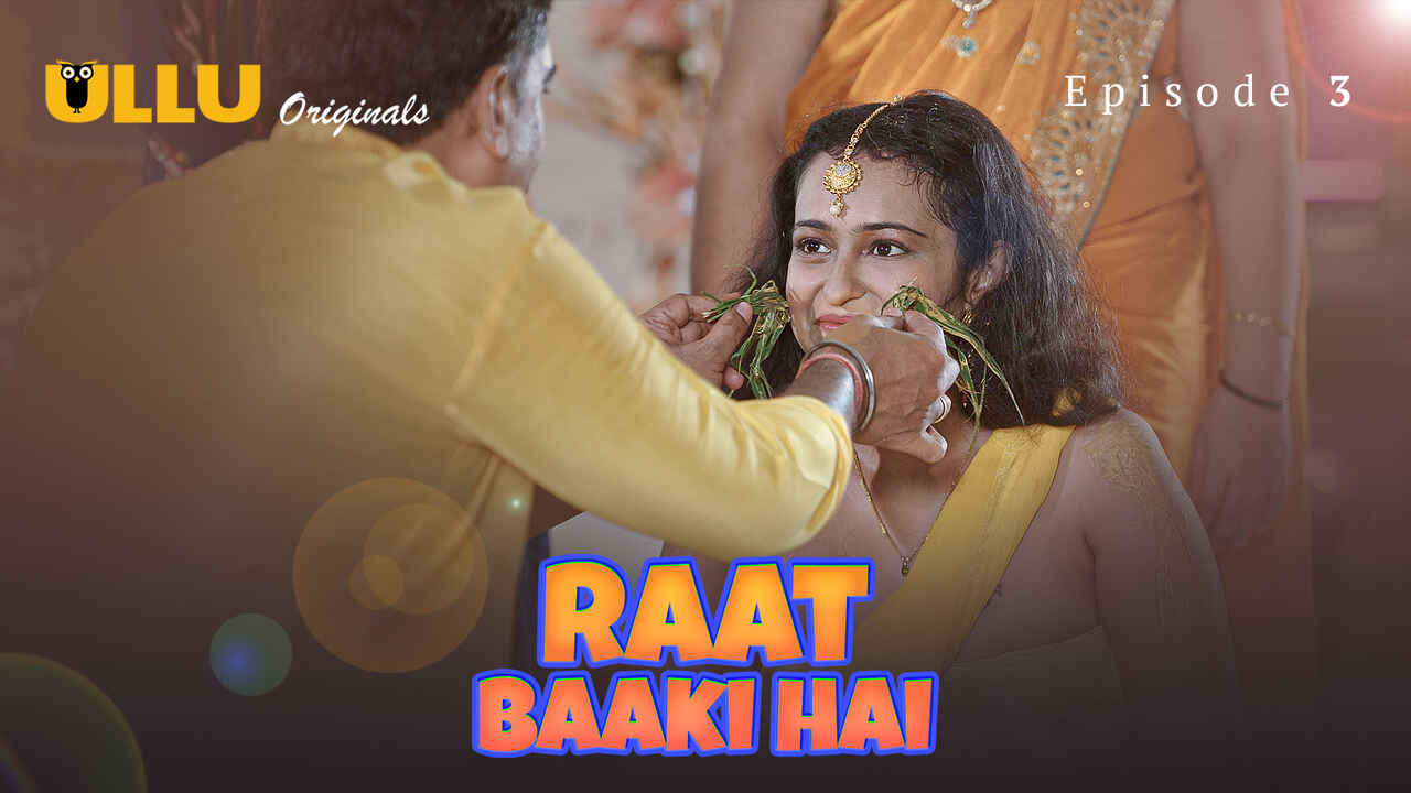 Raat Baaki Hai 2024 Ullu Originals Hindi Porn Web Series Ep 3
