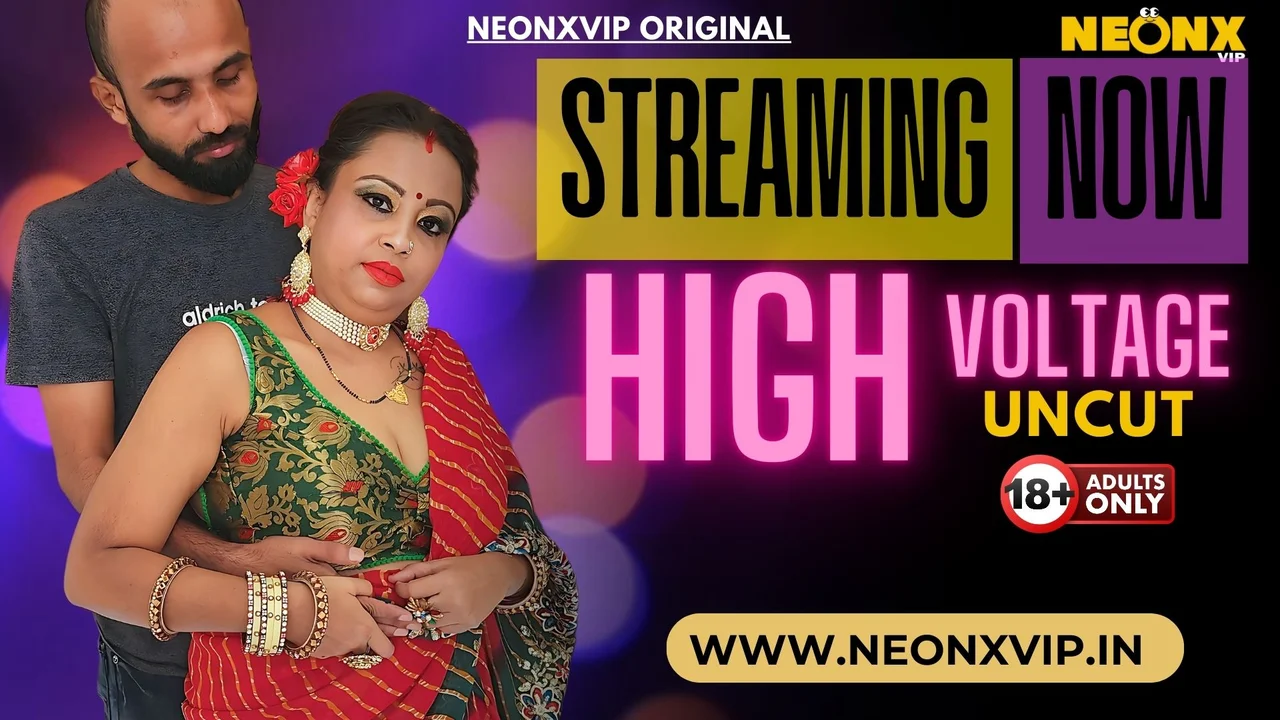 High Voltage 2024 Neonx Vip Hindi Uncut Porn Video